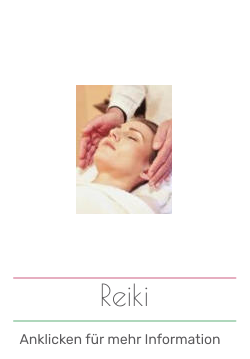 Reiki Anklicken für mehr Information